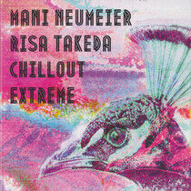 Neumeier, Mani & Risa Tak - Chillout Extreme