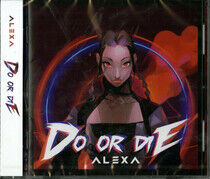 Alexa - Do or Die -CD+Dvd-
