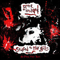 Bone Orchard - Stuffed To the.. -CD+Dvd-