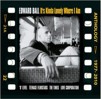 Ball, Edward - It's Kinda Lonely Where..
