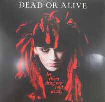 Dead or Alive - Let Them.. -Coloured-