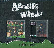Abrasive Wheels - 1981-1984 -Expanded-