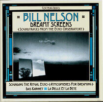 Nelson, Bill - Dreamy Screens:..