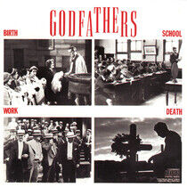 Godfathers - Birth School Work Death