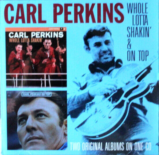 Perkins, Carl - Whole Lotta Shakin\'/ On..