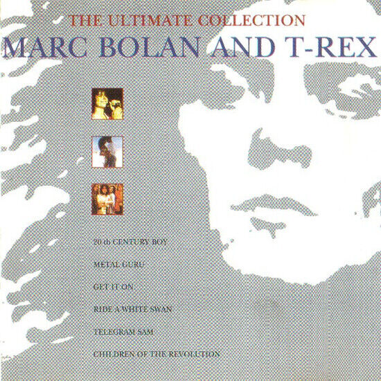 Bolan, Marc & T. Rex - Ultimate Collection
