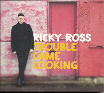 Ross, Ricky - Trouble Came Looking