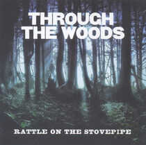 Rattle On the Stovepipe - Through the Woods