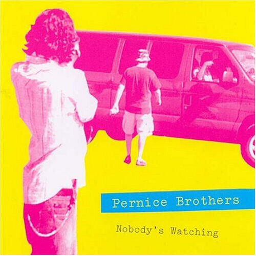 Pernice Brothers - Nobody\'s Watching