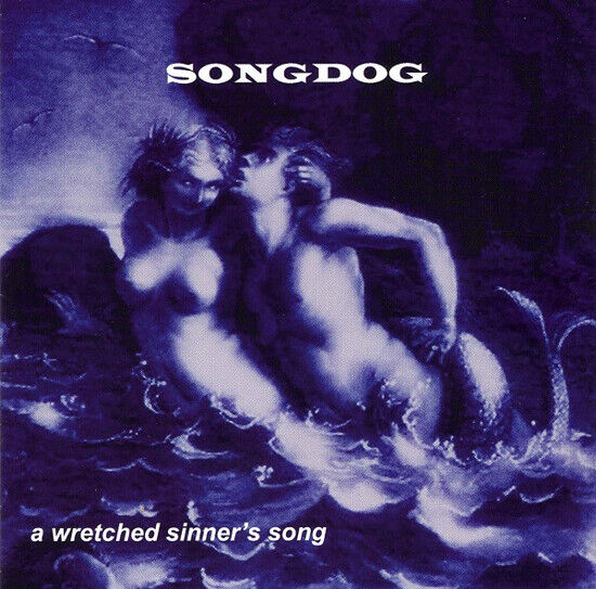 Songdog - A Wretched Sinner\'s Song