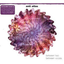 Anti Atlas - Between Two / Between..