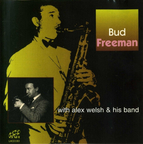 Freeman, Bud & Alex Welsh - Bud Freeman & Alex Welsh