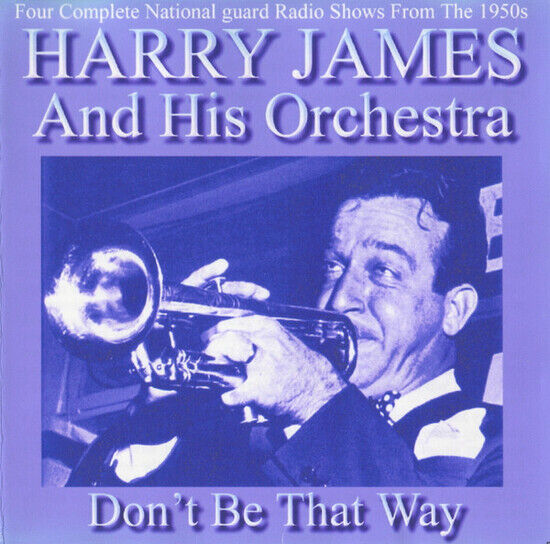 James, Harry & His Orch. - Don\'t Be That Way