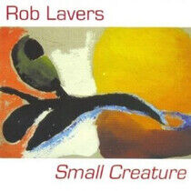 Lavers, Rob - Small Creature