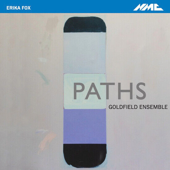 Goldfield Ensemble - Erika Fox: Paths