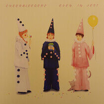 Cheerbleederz - Even In Jest -Coloured-