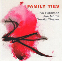 Perelman, Ivo - Family Ties
