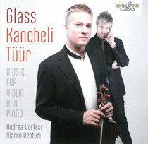 Glass/Kancheli/Tuur - Music For Violin & Piano