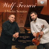 Alogna, Davide/Constantin - Wolf-Ferrari: 3 Violin..