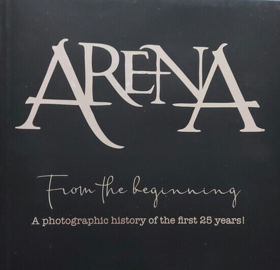 Arena - From the Beginning: A..