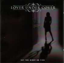 Lover Under Cover - Set the Night On Fire