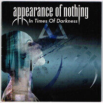 Appearance of Nothing - In Times of Darkness