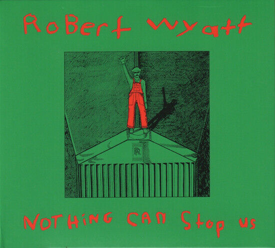 Wyatt, Robert - Nothing Can Stop Us