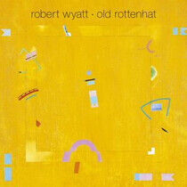 Wyatt, Robert - Old Rottenhat -Re-