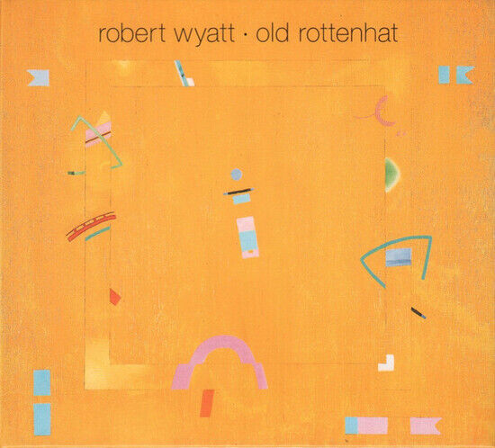 Wyatt, Robert - Old Rottenhat -Reissue-
