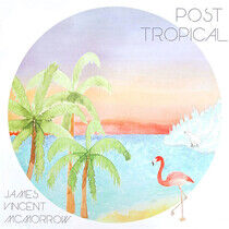 McMorrow, James Vincent - Post Tropical