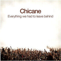Chicane - Everything We Had To..