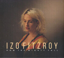 Fitzroy, Izo - How the Mighty Fall