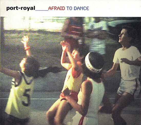 Port-Royal - Afraid To Dance