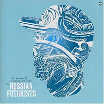 Russian Futurists - Me, Myself & Rye