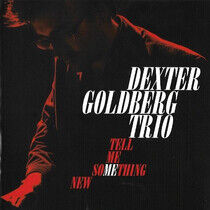 Goldberg, Dexter -Trio- - Tell Me Something New