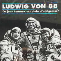 Ludwig von 88 - Ce Jour Heureux Est..