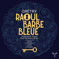 Gretry, A.E.M. - Raoul Barbe Bleue