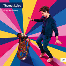 Leleu, Thomas - Born To Groove