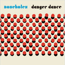 Noseholes - Danger Dance
