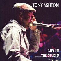 Ashton, Tony - Live In the Studio