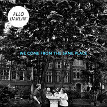 Allo Darlin' - We Come From the Same..