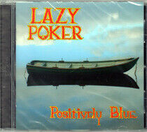 Lazy Poker - Positively Blue