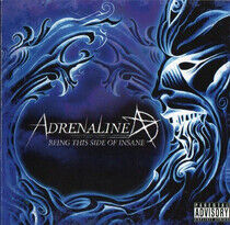 Adrenaline - Being This Side of Insane