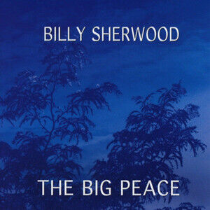 Sherwood, Billy - Big Peace