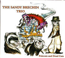 Brechin, Sandy -Trio- - Polecats and Dead Cats