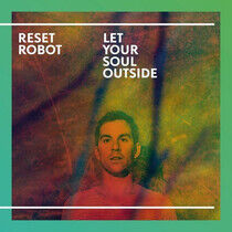 Reset Robot - Let Your Soul Outside