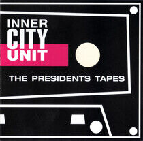 Inner City Unit - President's Tapes