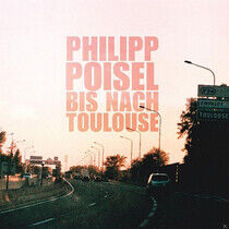 Poisel, Philipp - Bis Nach Toulouse