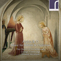 Choirs of St Catharine's - Alpha & O - Music For..