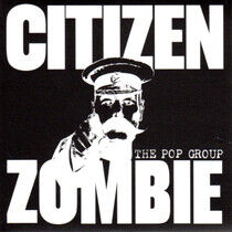 Pop Group - Citizen Zombie -Deluxe-